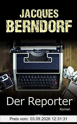 Der Reporter: Roman (KBV-Krimi)