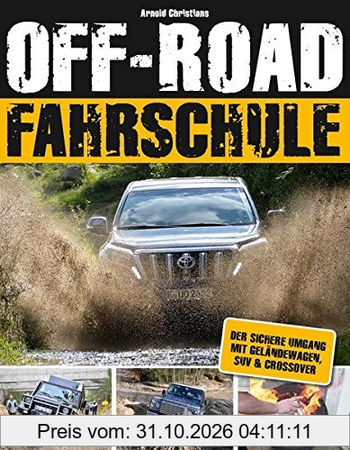 Die Off-Road-Fahrschule: Der sichere Umgang mit Geländewagen, SUV & Crossover
