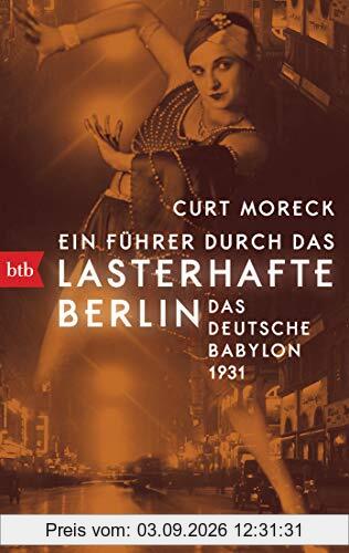 Ein Führer durch das lasterhafte Berlin: Das deutsche Babylon 1931
