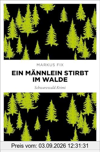 Ein Männlein stirbt im Walde: Schwarzwald Krimi