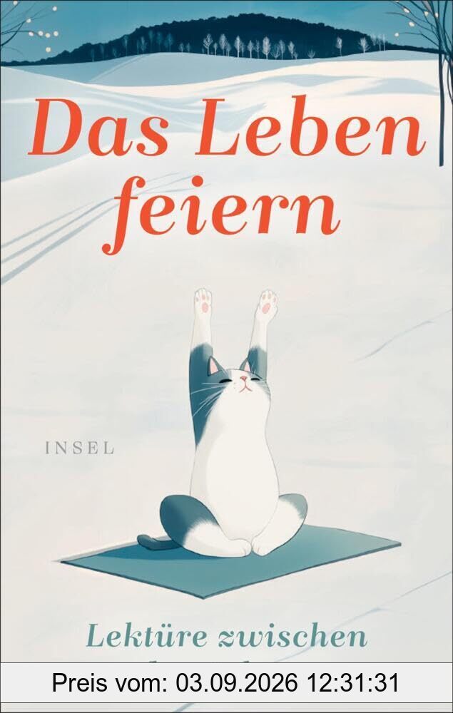 Das Leben feiern: Lektüre zwischen den Jahren | Der ideale Begleiter für einen gelungenen Start ins neue Jahr