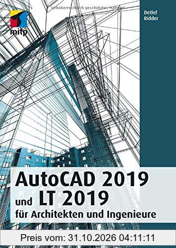 AutoCAD 2019 und LT 2019 für Architekten und Ingenieure (mitp Professional)