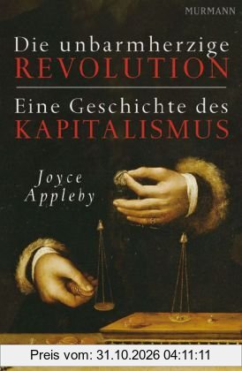 Die unbarmherzige Revolution. Eine Geschichte des Kapitalismus