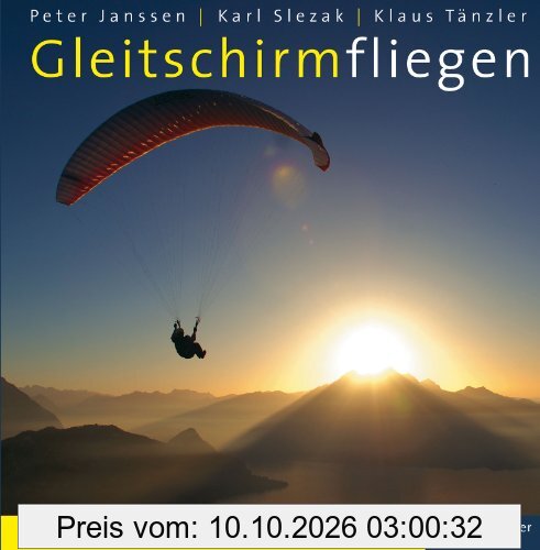 Gleitschirmfliegen (mit CD-Rom): Theorie und Praxis