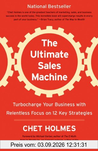 The Ultimate Sales Machine: Turbocharge Your Business with Relentless Focus on 12 Key Strategies