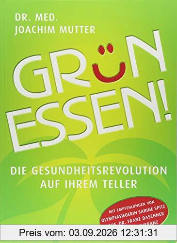 Grün essen! NA: Die Gesundheitsrevolution auf Ihrem Teller
