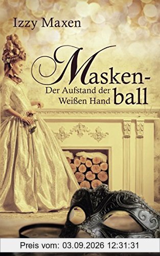 Maskenball: Der Aufstand der Weißen Hand