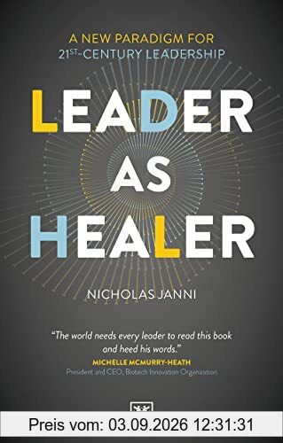 Leader As Healer: A New Paradigm for 21st-Century Leadership