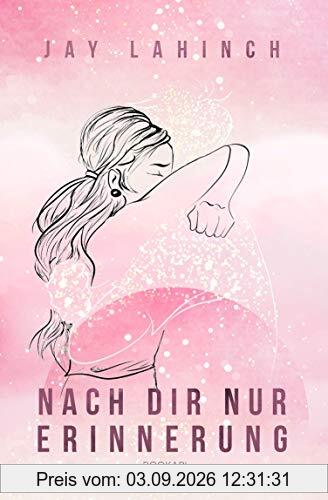 Nach dir nur Erinnerung