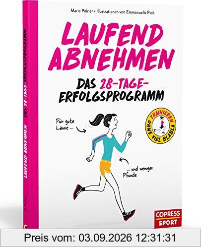 Laufend Abnehmen: Schritt für Schritt effektiv und langfristig Gewicht verlieren. Mit Ernährungstipps und Trainingsplan für Laufanfänger. Das ... Blabla / Der Ratgeber für alles Wesentliche)