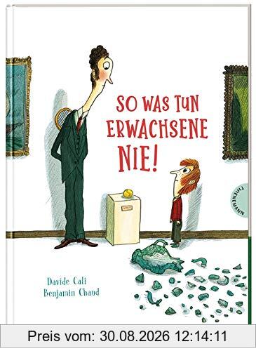 So was tun Erwachsene nie!