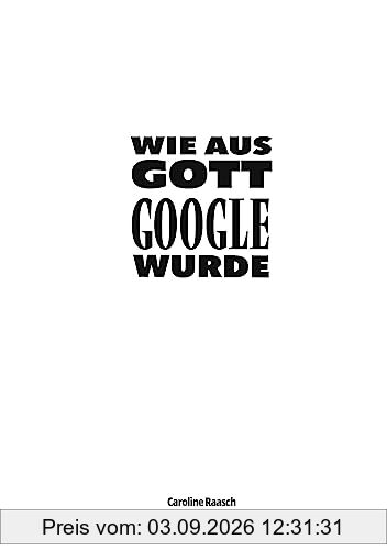 Wie aus Gott Google wurde