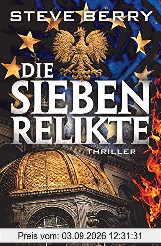 Die sieben Relikte: Thriller (Cotton Malone, Band 15)