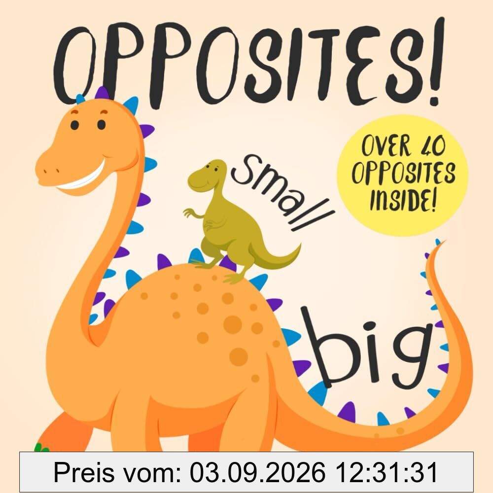 Opposites!: A Fun Early Learning Book for 2-4 Year Olds