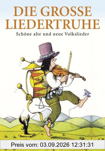 Die große Liedertruhe. Schöne alte und neue Volkslieder