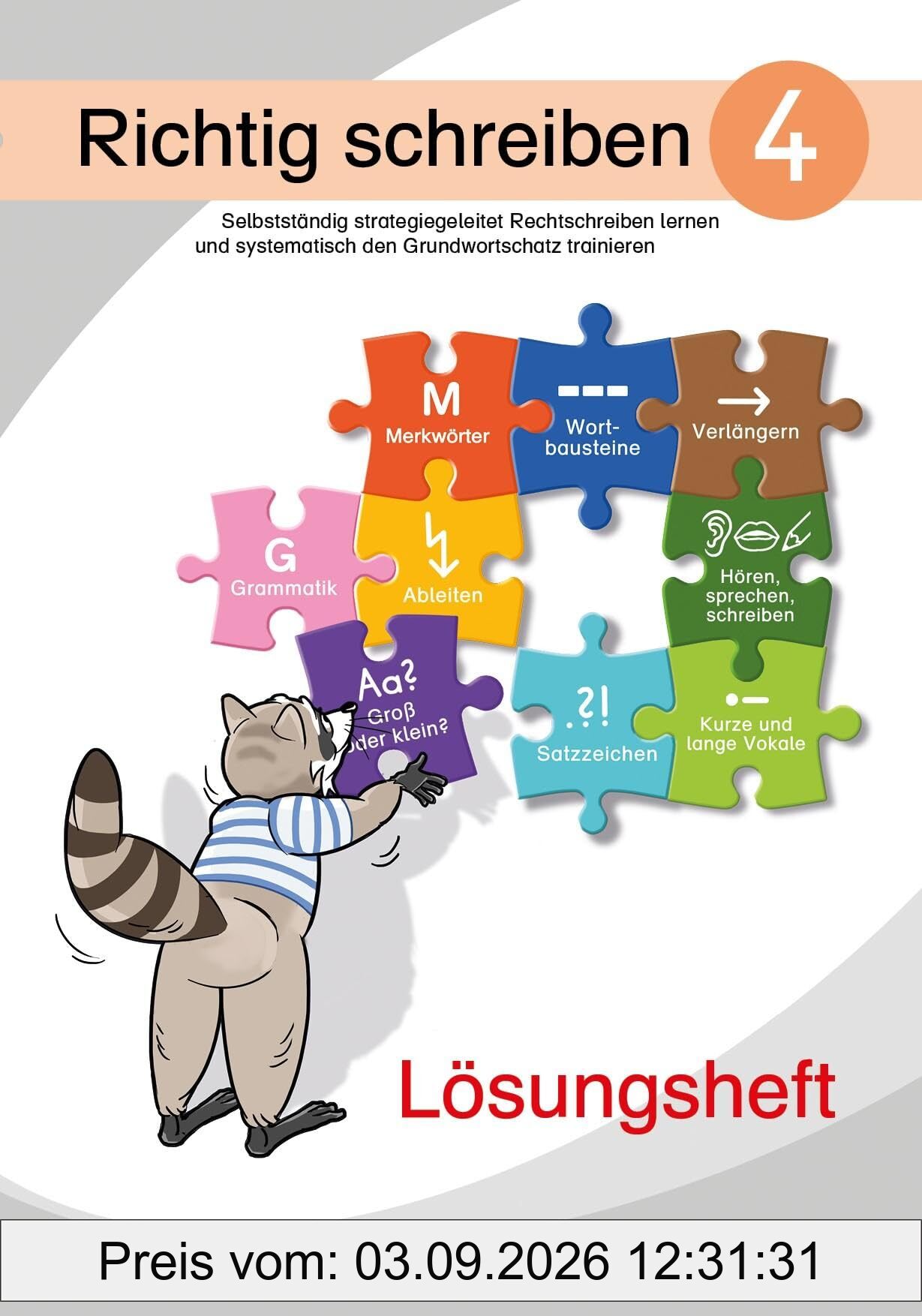 Richtig schreiben 4 (Lösungsheft): Selbstständig strategiegeleitet Rechtschreiben lernen und systematisch den Grundwortschatz trainieren.