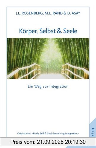 Körper, Selbst & Seele. Ein Weg zur Integration
