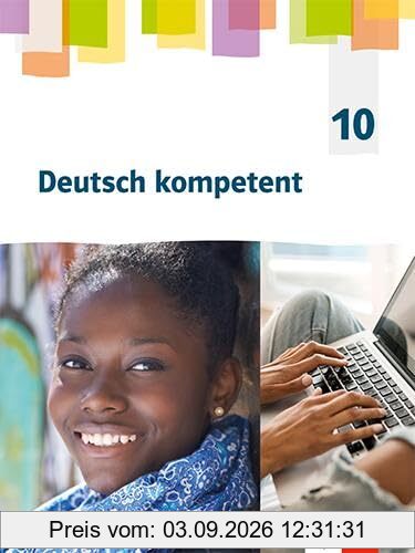 Deutsch kompetent 10. Ausgabe Sachsen, Sachsen-Anhalt, Thüringen Gymnasium: Arbeitsheft mit interaktiven Übungen Klasse 10 (Deutsch kompetent. Ausgabe ... Sachsen-Anhalt, Thüringen Gymnasium ab 2019)