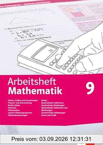 Arbeitsheft Mathematik 9. Größen, reelle Zahlen, Potenzen, Flächensätze, LGS, Körper, quadratische Funktionen und Gleichungen, Abbildungen, Daten, ... 9 (Arbeitsheft Mathematik. Ausgabe ab 2020)
