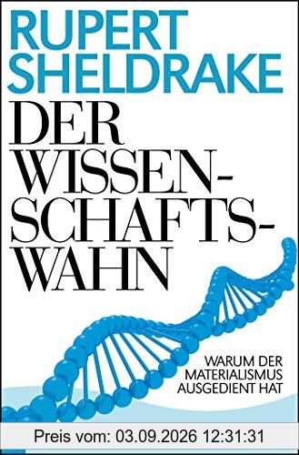 Der Wissenschaftswahn: Warum der Materialismus ausgedient hat
