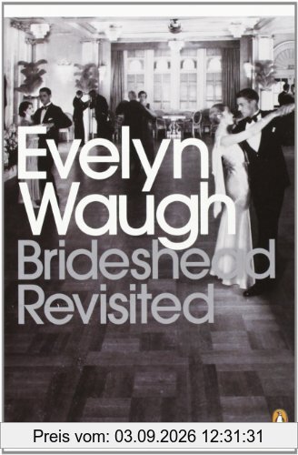 Brideshead Revisited: The Sacred and Profane Memories of Captain Charles Ryder (Penguin Modern Classics)