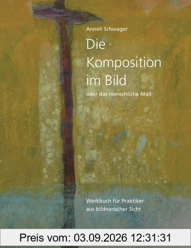 Die Komposition im Bild: oder das menschliche Maß