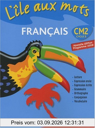 Français CM2, cycle 3 : manuel de l'élève : programme 2008