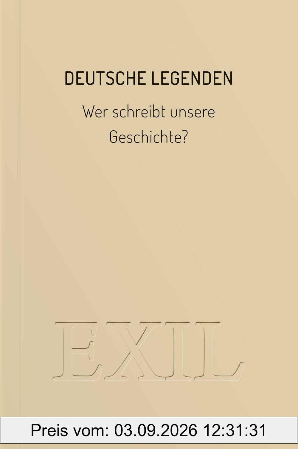 Deutsche Legenden: Wer schreibt unsere Geschichte?