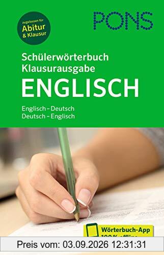 PONS Schülerwörterbuch Klausurausgabe Englisch: Englisch-Deutsch / Deutsch-Englisch. Mit Wörterbuch-App.