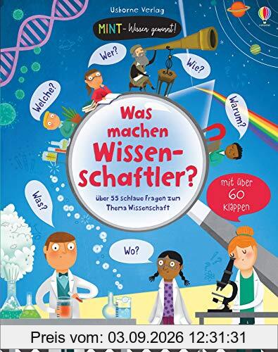 MINT - Wissen gewinnt! Was machen Wissenschaftler?: über 55 schlaue Fragen zum Thema Wissenschaft