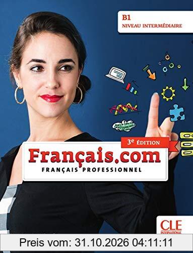 français.com intermédiaire (3e édition) B1: Livre de l’élève + DVD-ROM