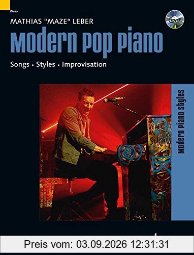 Modern Pop Piano: Songs - Styles - Improvisation. Klavier. Ausgabe mit CD. (Modern Piano Styles)