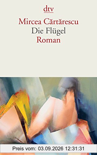 Die Flügel: Roman (dtv Literatur)
