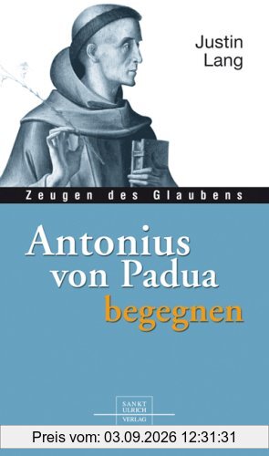 Antonius von Padua begegnen