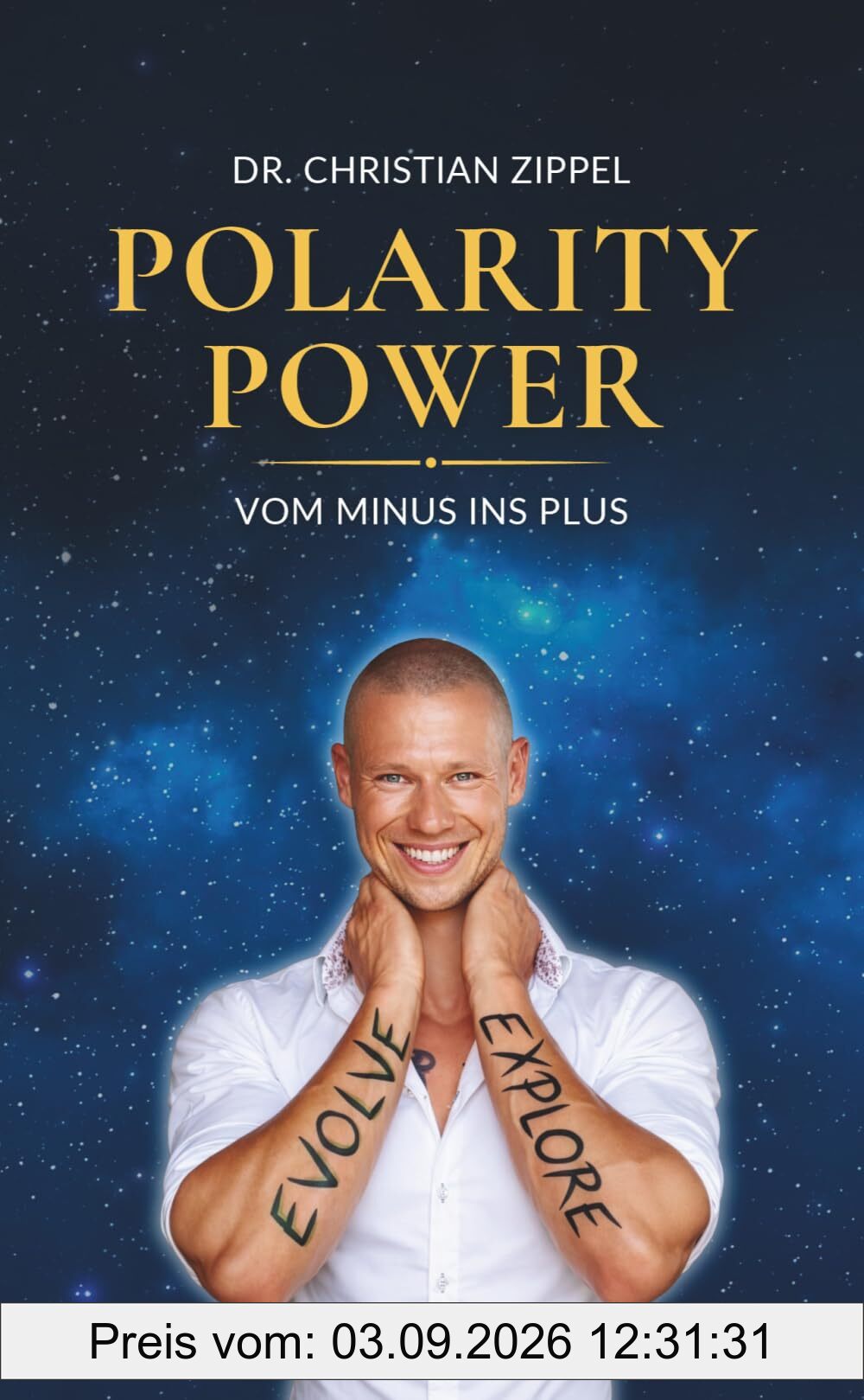 POLARITY POWER: Vom Minus ins Plus | Die Philosophie des Lichts. Polarität meistern. Charisma steigern. Energie steuern. Opferrolle & Negativität ausschalten