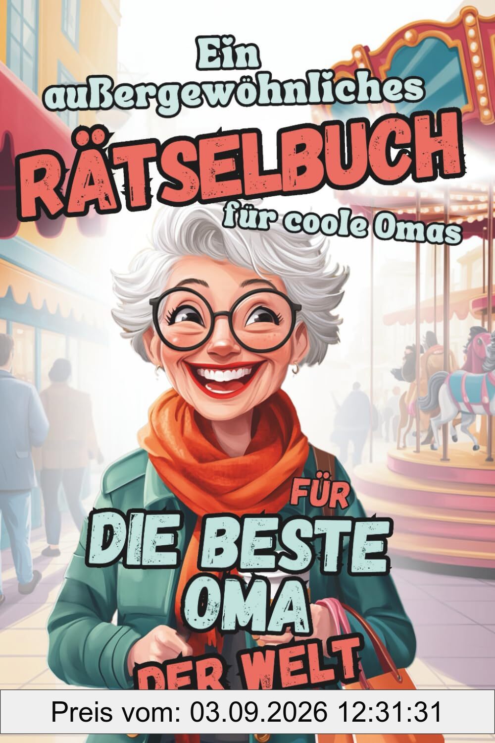 Ein außergewöhnliches Rätselbuch für coole Omas: Geschenkbuch für die beste Oma der Welt, bunt und vielseitig auf über 150 Seiten