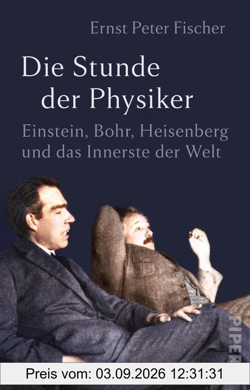 Die Stunde der Physiker: Einstein, Bohr, Heisenberg und das Innerste der Welt | Das goldene Jahrzehnt der Physik: die bahnbrechenden Quantensprünge von Einstein, Heisenberg, Bohr und Co.
