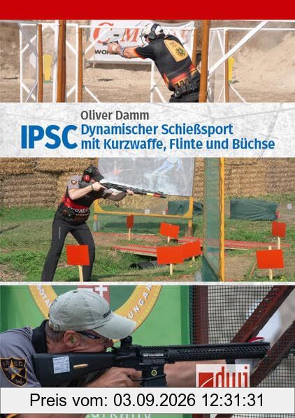 IPSC: Dynamischer Schießsport mit Kurzwaffe, Flinte und Büchse