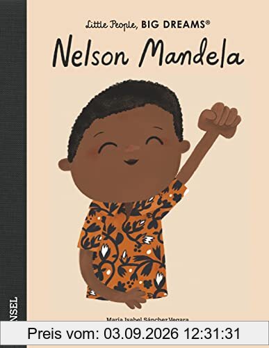 Nelson Mandela: Little People, Big Dreams. Deutsche Ausgabe | Kinderbuch ab 4 Jahre