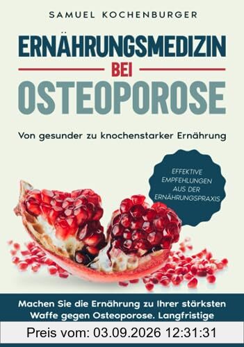 Ernährungsmedizin bei Osteoporose: Von gesunder zu knochenstarker Ernährung: Machen Sie die Ernährung zu Ihrer stärksten Waffe gegen Osteoporose. Langfristige Ernährungsstrategien für starke Knochen.