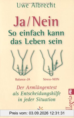 Ja/nein - So einfach kann das Leben sein: Der Armlängentest als Entscheidungshilfe in jeder Situation