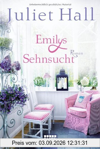 Emilys Sehnsucht: Roman