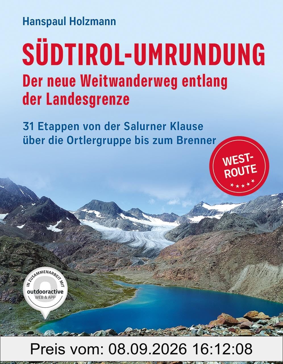 Südtirol-Umrundung WEST - Der neue Weitwanderweg entlang der Landesgrenze: 31 Etappen von der Salurner Klause über die Ortlergruppe zum Brenner