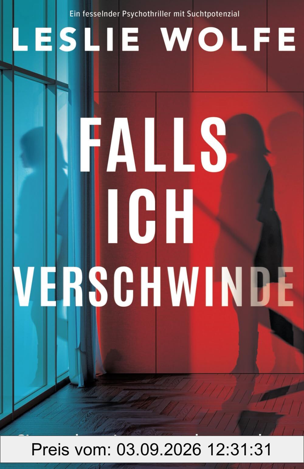 Falls ich verschwinde: Ein fesselnder Psychothriller mit Suchtpotenzial