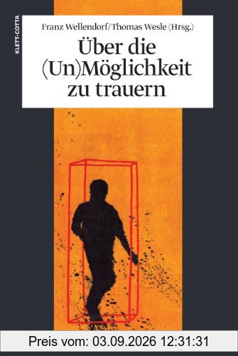 Über die (Un) Möglichkeit zu trauern