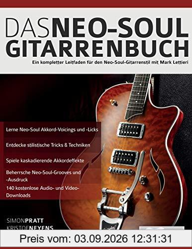 Das Neo-Soul Gitarrenbuch: Ein kompletter Leitfaden für den Neo-Soul-Gitarrenstil mit Mark Lettieri