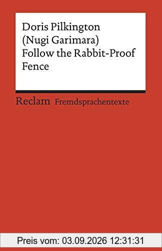 Follow the Rabbit-Proof Fence: Englischer Text mit deutschen Worterklärungen. B2 (GER) (Reclams Universal-Bibliothek)