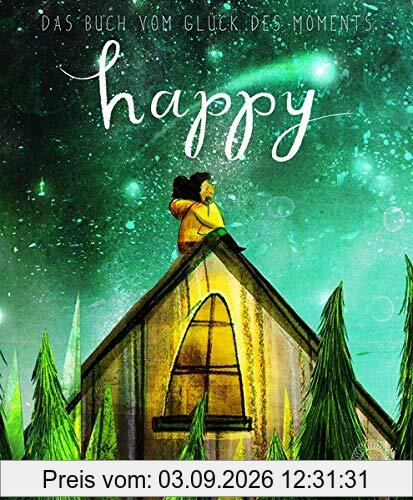 Happy: Das Buch vom Glück des Moments