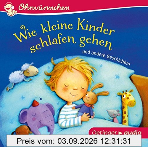 Wie kleine Kinder schlafen gehen und andere Geschichten (CD): Ungekürzte Lesungen mit Geräuschen und Musik, ca. 30 min.