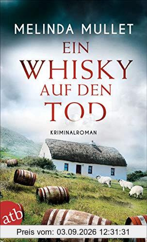 Ein Whisky auf den Tod: Kriminalroman (Abigail Logan ermittelt, Band 4)